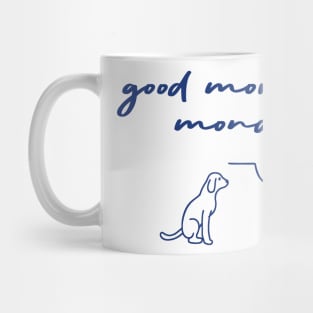 good morning monday Mug